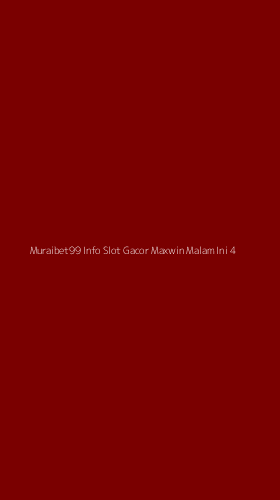 Tampilan Antarmuka Aplikasi Muraibet99 Info Slot Gacor Maxwin Malam Ini - 4