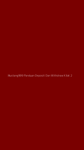 Tampilan Antarmuka Aplikasi Mustang999 Panduan Deposit Dan Withdraw Kilat - 2