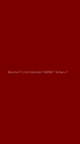 Tampilan Antarmuka Aplikasi Mustika77 Link Alternatif Sbobet Terbaru - 1