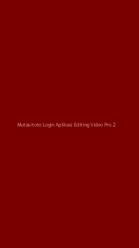 Tampilan Antarmuka Aplikasi Mutasitoto Login Aplikasi Editing Video Pro - 2