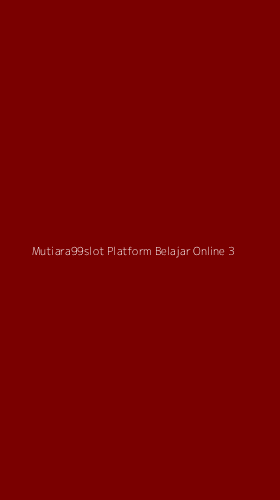 Tampilan Antarmuka Aplikasi Mutiara99slot Platform Belajar Online - 3