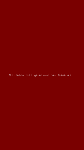 Tampilan Antarmuka Aplikasi Mutu Betslot Link Login Alternatif Anti Nawala - 2