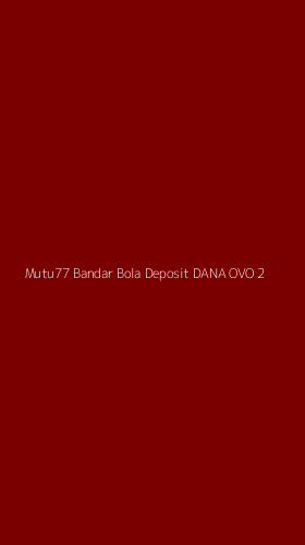 Tampilan Antarmuka Aplikasi Mutu77 Bandar Bola Deposit Dana Ovo - 2