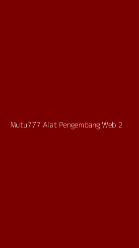 Tampilan Antarmuka Aplikasi Mutu777 Alat Pengembang Web - 2