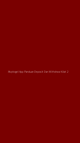 Tampilan Antarmuka Aplikasi Mvptogel App Panduan Deposit Dan Withdraw Kilat - 2