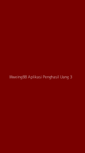 Tampilan Antarmuka Aplikasi Mweing88 Aplikasi Penghasil Uang - 3