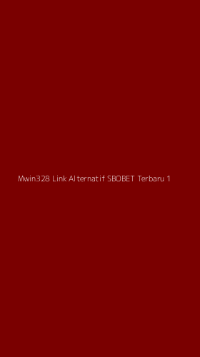 Tampilan Antarmuka Aplikasi Mwin328 Link Alternatif Sbobet Terbaru - 1