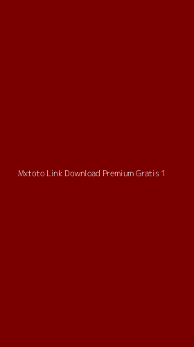 Tampilan Antarmuka Aplikasi Mxtoto Link Download Premium Gratis - 1