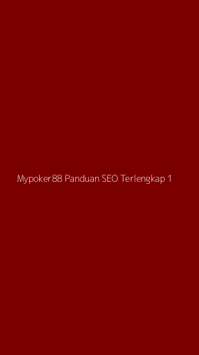 Tampilan Antarmuka Aplikasi Mypoker88 Panduan Seo Terlengkap - 1