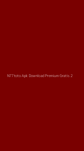 Tampilan Antarmuka Aplikasi N77toto Apk Download Premium Gratis - 2