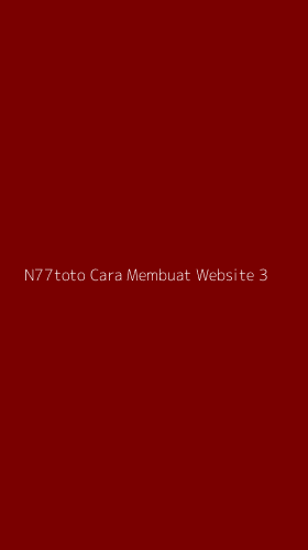 Tampilan Antarmuka Aplikasi N77toto Cara Membuat Website - 3