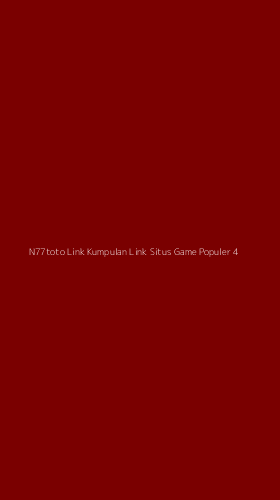 Tampilan Antarmuka Aplikasi N77toto Link Kumpulan Link Situs Game Populer - 4