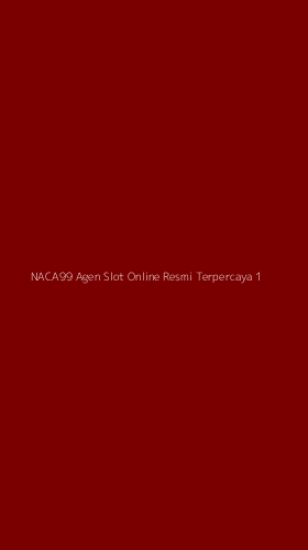Tampilan Antarmuka Aplikasi Naca99 Agen Slot Online Resmi Terpercaya - 1