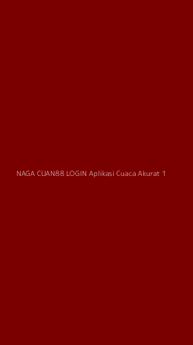 Tampilan Antarmuka Aplikasi Naga Cuan88 Login Aplikasi Cuaca Akurat - 1