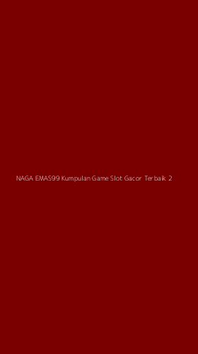 Tampilan Antarmuka Aplikasi Naga Emas99 Kumpulan Game Slot Gacor Terbaik - 2