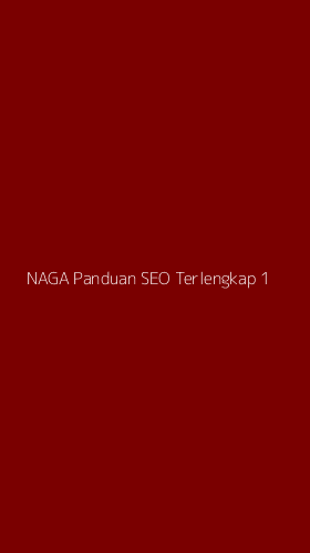 Tampilan Antarmuka Aplikasi Naga Panduan Seo Terlengkap - 1