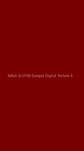 Tampilan Antarmuka Aplikasi Naga Slot99 Dompet Digital Terbaik - 4