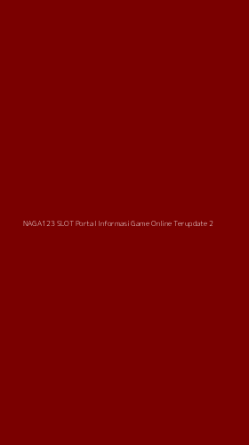 Tampilan Antarmuka Aplikasi Naga123 Slot Portal Informasi Game Online Terupdate - 2