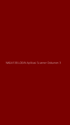 Tampilan Antarmuka Aplikasi Naga138 Login Aplikasi Scanner Dokumen - 3
