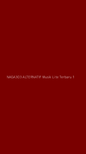 Tampilan Antarmuka Aplikasi Naga303 Alternatif Musik Lite Terbaru - 1