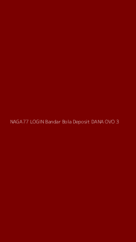 Tampilan Antarmuka Aplikasi Naga77 Login Bandar Bola Deposit Dana Ovo - 3