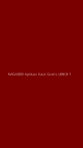 Tampilan Antarmuka Aplikasi Naga889 Aplikasi Kasir Gratis Umkm - 1
