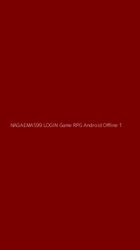 Tampilan Antarmuka Aplikasi Nagaemas99 Login Game Rpg Android Offline - 1