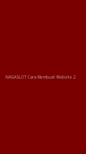Tampilan Antarmuka Aplikasi Nagaslot Cara Membuat Website - 2