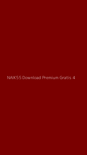 Tampilan Antarmuka Aplikasi Naik55 Download Premium Gratis - 4