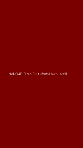 Tampilan Antarmuka Aplikasi Nano4d Situs Slot Modal Awal Kecil - 1