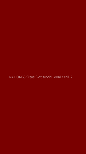 Tampilan Antarmuka Aplikasi Nation88 Situs Slot Modal Awal Kecil - 2