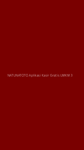 Tampilan Antarmuka Aplikasi Natunatoto Aplikasi Kasir Gratis Umkm - 3