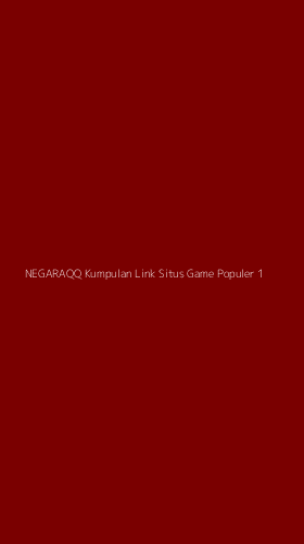 Tampilan Antarmuka Aplikasi Negaraqq Kumpulan Link Situs Game Populer - 1