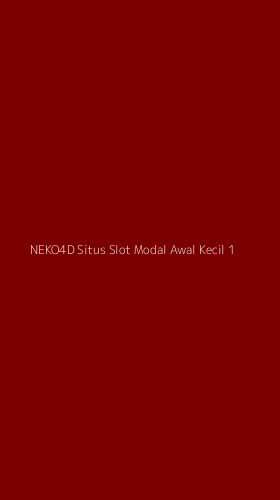 Tampilan Antarmuka Aplikasi Neko4d Situs Slot Modal Awal Kecil - 1