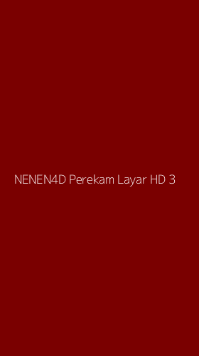 Tampilan Antarmuka Aplikasi Nenen4d Perekam Layar Hd - 3