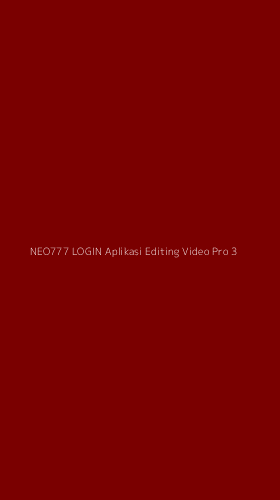 Tampilan Antarmuka Aplikasi Neo777 Login Aplikasi Editing Video Pro - 3