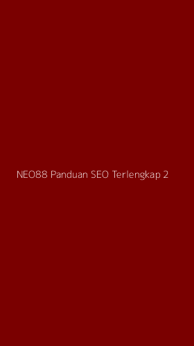 Tampilan Antarmuka Aplikasi Neo88 Panduan Seo Terlengkap - 2
