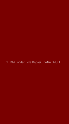 Tampilan Antarmuka Aplikasi Net99 Bandar Bola Deposit Dana Ovo - 1