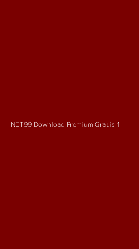 Tampilan Antarmuka Aplikasi Net99 Download Premium Gratis - 1