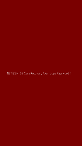 Tampilan Antarmuka Aplikasi Netizen138 Cara Recovery Akun Lupa Password - 4