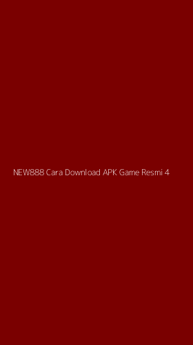 Tampilan Antarmuka Aplikasi New888 Cara Download Apk Game Resmi - 4
