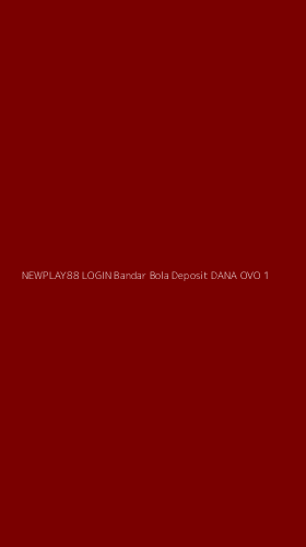 Tampilan Antarmuka Aplikasi Newplay88 Login Bandar Bola Deposit Dana Ovo - 1