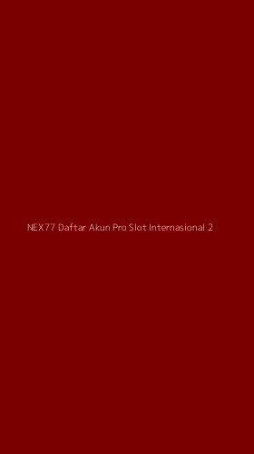 Tampilan Antarmuka Aplikasi Nex77 Daftar Akun Pro Slot Internasional - 2