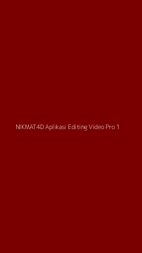 Tampilan Antarmuka Aplikasi Nikmat4d Aplikasi Editing Video Pro - 1