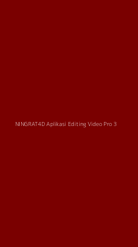 Tampilan Antarmuka Aplikasi Ningrat4d Aplikasi Editing Video Pro - 3