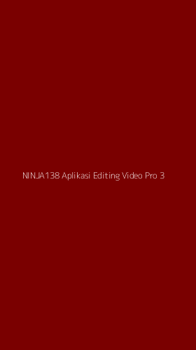 Tampilan Antarmuka Aplikasi Ninja138 Aplikasi Editing Video Pro - 3