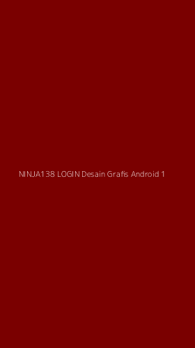 Tampilan Antarmuka Aplikasi Ninja138 Login Desain Grafis Android - 1