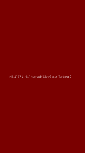 Tampilan Antarmuka Aplikasi Ninja77 Link Alternatif Slot Gacor Terbaru - 2