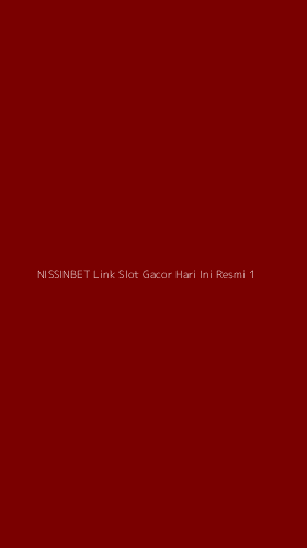 Tampilan Antarmuka Aplikasi Nissinbet Link Slot Gacor Hari Ini Resmi - 1