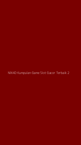 Tampilan Antarmuka Aplikasi Nix4d Kumpulan Game Slot Gacor Terbaik - 2